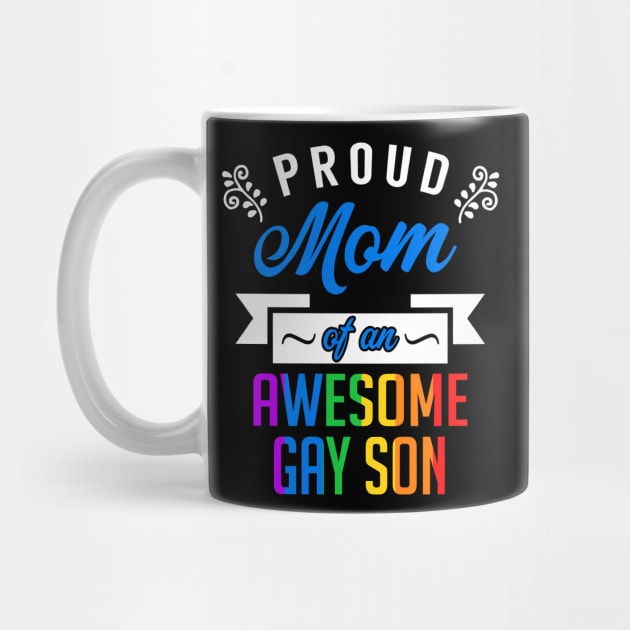 Proud Mom of an Awesome Gay Son by KsuAnn